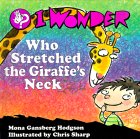 I Wonder Who Stretched the Giraffe's Neck | Mona Hodgson.com