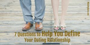 7 Questions to Help You Define Your Dating Relationship www.monahodgson.com